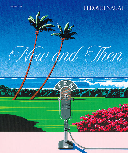 Hiroshi Nagai: Now and Then (Art Book)