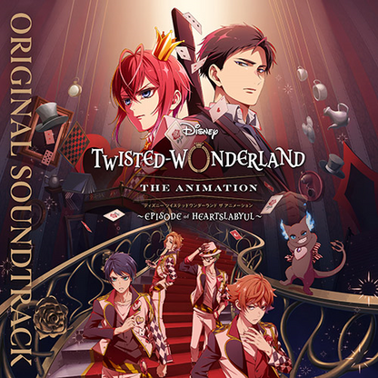 Disney Twisted Wonderland The Animation ~Episode of Heartslabyul~ Original Soundtrack [Limited Edition]
