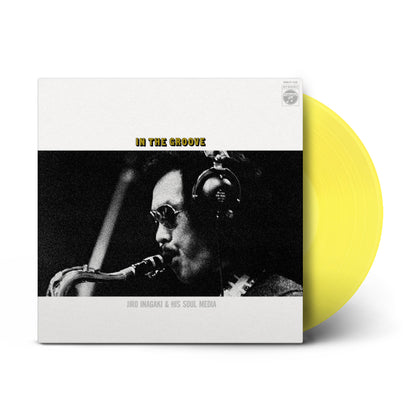 Jiro Inagaki and Soul Media: In The Groove (Clear Yellow Vinyl)